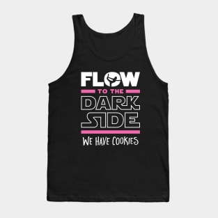 Flow To The Dark Side We Have Cookies Tank Top